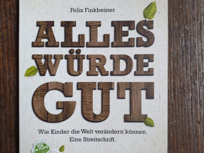 Buch Felix Finkbeiner, Alles würde Gut